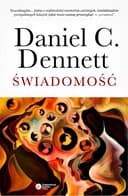 Okładka książki „Świadomość” — Daniel C. Dennett