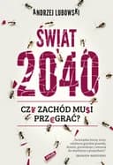 Okładka książki „Świat 2040” — Andrzej Lubowski
