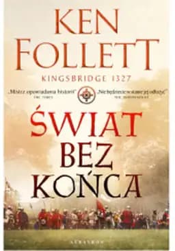 Okładka książki „Świat bez końca” — Follett, Ken (1949)