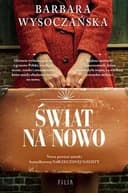 Okładka książki „Świat na nowo /” — Wysoczańska, Barbara (1980- ) Wydawnictwo Filia
