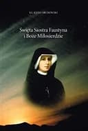 Okładka książki „Święta Siostra Faustyna i Boże Miłosierdzie /” — Orchowski, Józef (1953- )