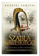 Okładka książki „Szabla Sobieskiego” — Andrzej Sawicki