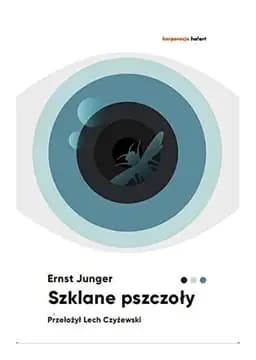 Okładka książki „Szklane pszczoły powieść” — Ernst Jünger