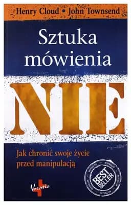 Okładka książki „Sztuka mówienia nie jak chronić własne życie przed manipulacją” — Henry Cloud