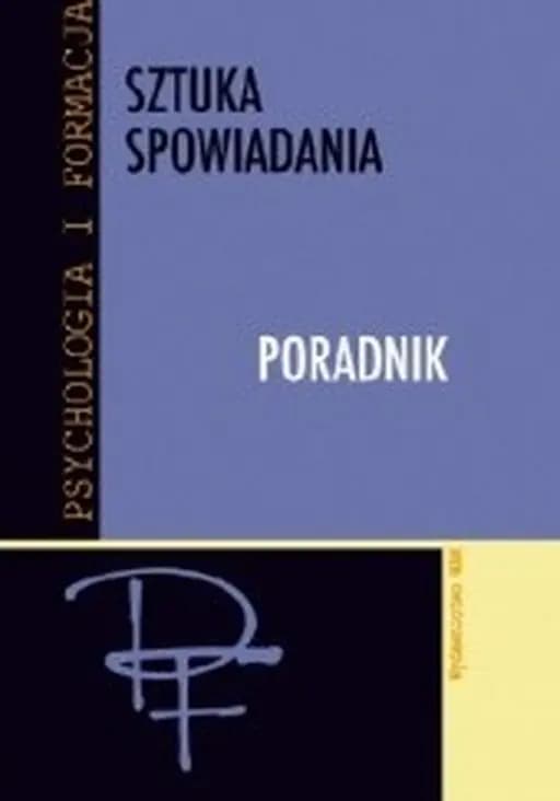 Okładka książki „Sztuka spowiadania : poradnik : praca zbiorowa / Psychologia i Formacja”