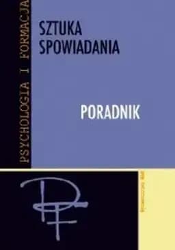 Okładka książki „Sztuka spowiadania : poradnik : praca zbiorowa”