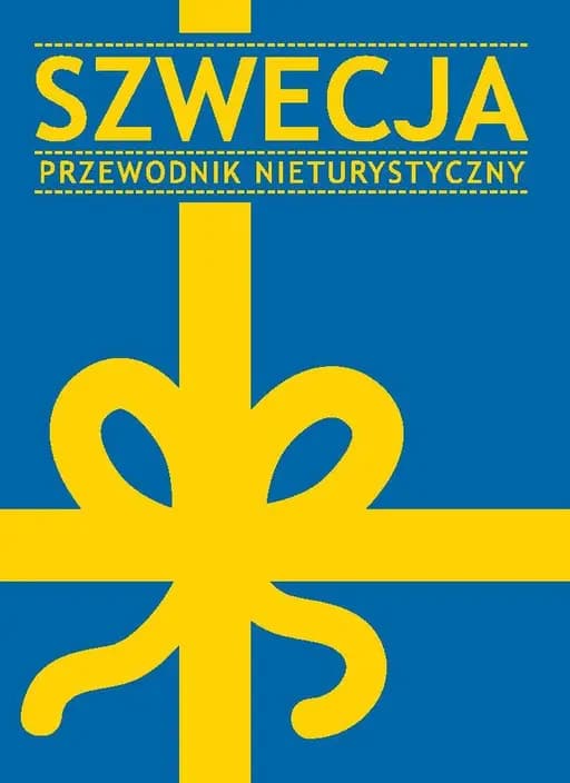 Okładka książki „Szwecja. Przewodnik nieturystyczny” — Opracowanie zbiorowe