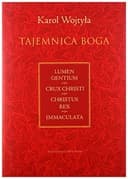 Okładka książki „Tajemnica boga nabożeństwa : Lumen gentium, Crux Christi, Christus Rex, Immaculata”