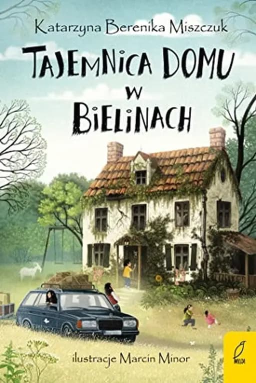 Okładka książki „Tajemnica domu w Bielinach” — Miszczuk, Katarzyna Berenika