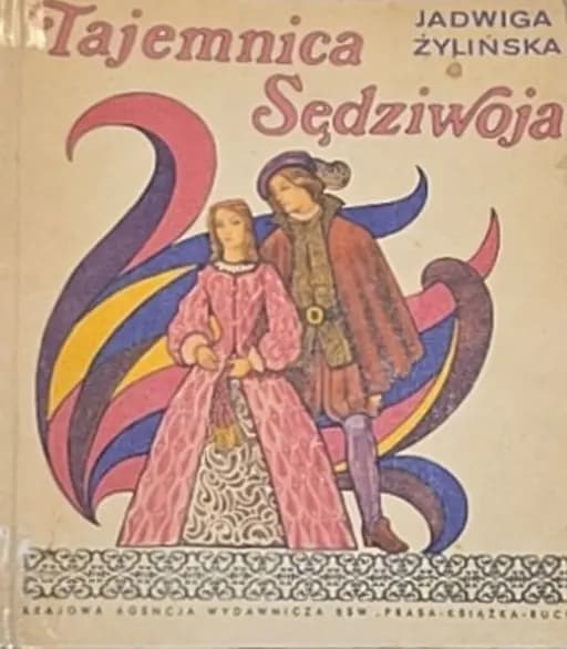Okładka książki „Tajemnica Sędziwoja” — Jadwiga Żylińska