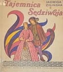 Okładka książki „Tajemnica Sędziwoja” — Jadwiga Żylińska