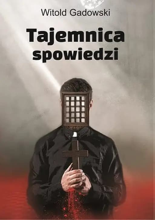 Okładka książki „Tajemnica spowiedzi” — Witold Gadowski