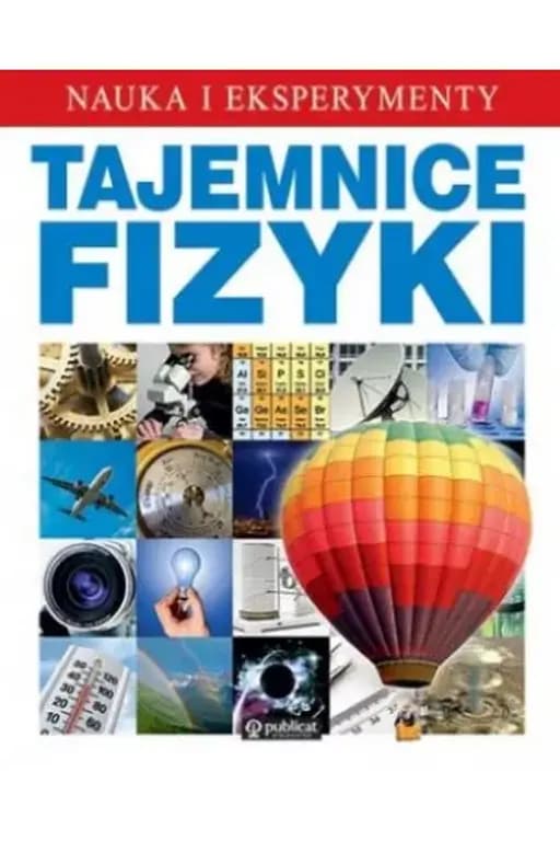 Okładka książki „Tajemnice Fizyki Nauka I Eksperymenty (twarda) [KSIÄĹťKA]”