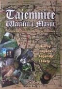 Okładka książki „Tajemnice Warmii i Mazur” — Tomasz Sowiński (dziennikarz)