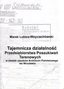 Okładka książki „Tajemnicza działalność Przedsiębiorstwa Poszukiwań Terenowych w świetle zasobów…