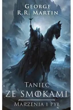 Okładka książki „Taniec ze smokami. Marzenia i pył. Pieśń Lodu i Ognia #5A” — George R.R. Martin