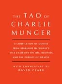 Okładka książki „Tao of Charlie Munger: A Compilation of Quotes from Berkshire Hathaway's Vice…
