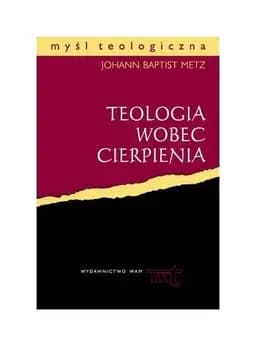 Okładka książki „Teologia wobec cierpienia” — Johann Baptist Metz