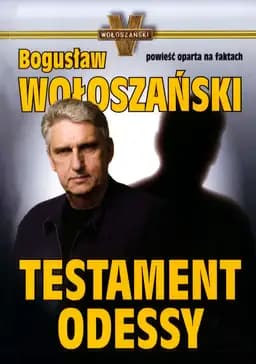 Okładka książki „Testament ODESSY” — Bogusław Wołoszański