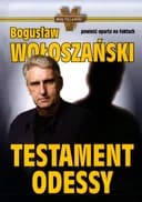 Okładka książki „Testament ODESSY” — Bogusław Wołoszański