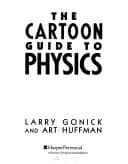 Okładka książki „The Cartoon Guide to Physics” — Larry Gonick, Art Huffman