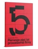 Okładka książki „The five : pierwsze pięć lat prowadzenia firmy / Pierwsze pięć lat prowadzenia…