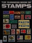 Okładka książki „The Guinness Book of Stamps Facts & Feats” — James Alexander Mackay