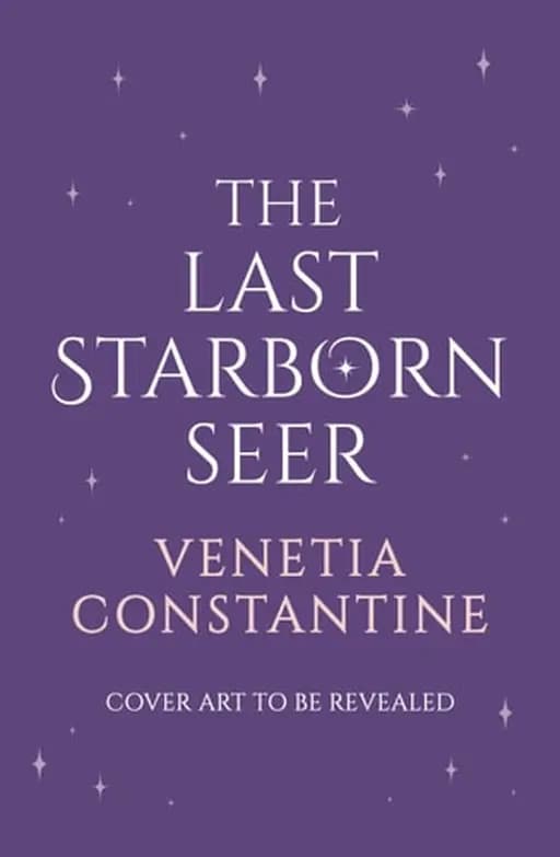 Okładka książki „The Last Starborn Seer” — Venetia Constantine