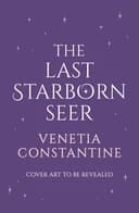 Okładka książki „The Last Starborn Seer” — Venetia Constantine