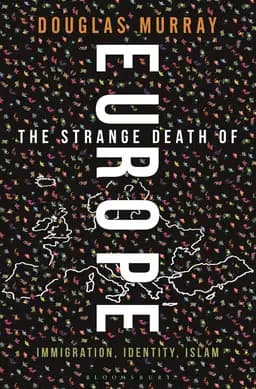 Okładka książki „The Strange Death of Europe: Immigration, Identity, Islam” — Douglas Murray