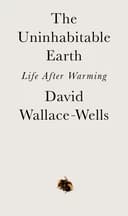 Okładka książki „The Uninhabitable Earth” — David Wallace-Wells
