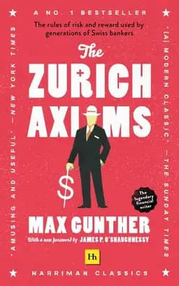 Okładka książki „The Zurich Axioms (Harriman Classics) The Rules of Risk and Reward Used by…