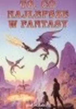 Okładka książki „To, co najlepsze w fantasy / Year's best fantasy. Vol. 1,”