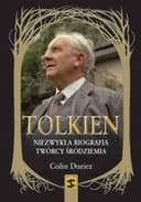Okładka książki „Tolkien : niezwykła biografia twórcy Śródziemia / J.R.R. Tolkien : the making of…