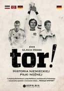 Okładka książki „Tor! : historia niemieckiej piłki nożnej / Tor! : the story of German football,”