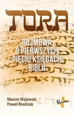 Okładka książki „Tora rozmowa o pierwszych pięciu księgach Biblii” — Marcin Majewski, Paweł Biedziak
