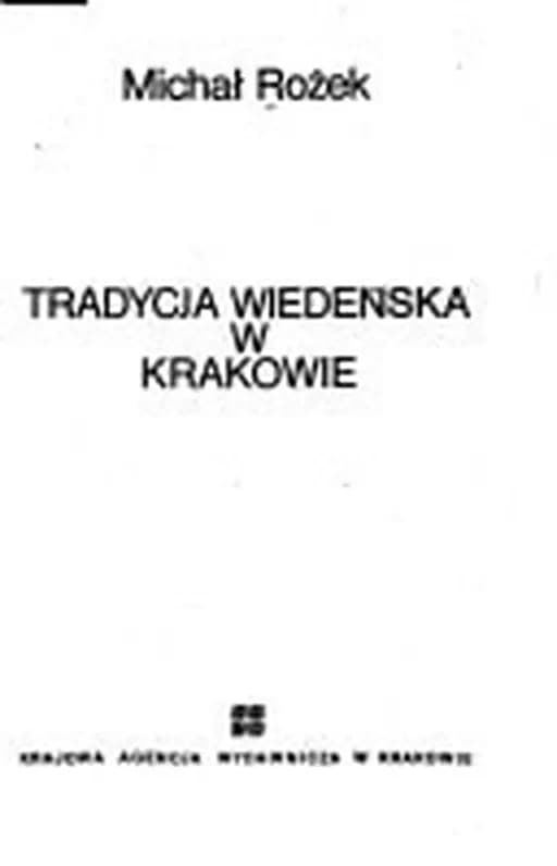 Okładka książki „Tradycja wiedeńska w Krakowie (Polish Edition)” — Rożek, Michał