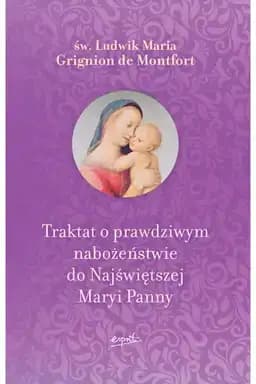Okładka książki „Traktat o prawdziwym nabożeństwie do Najświętszej Maryi Panny”