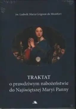 Okładka książki „Traktat o prawdziwym nabożeństwie do Najświętszej Maryi Panny”
