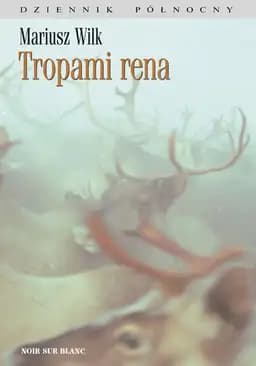 Okładka książki „Tropami rena” — Mariusz Wilk