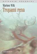 Okładka książki „Tropami rena” — Mariusz Wilk