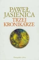 Okładka książki „Trzej kronikarze” — Paweł Jasienica