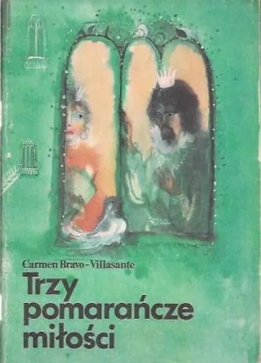 Okładka książki „Trzy pomarańcze miłości : bajki hiszpańskie / Tres naranjas de amor : la…