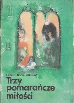 Okładka książki „Trzy pomarańcze miłości : bajki hiszpańskie / Tres naranjas de amor : la…