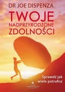 Okładka książki „Twoje nadprzyrodzone zdolności” — Joe Dispenza