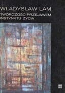Okładka książki „Twórczość Przejawem Instynktu Życia” — Władysław Lam