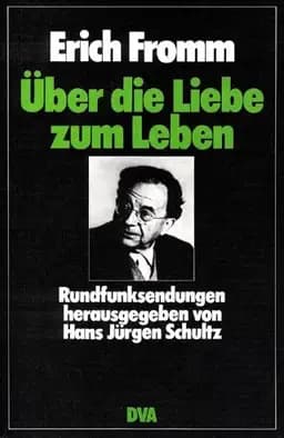 Okładka książki „Über die Liebe zum Leben. Rundfunksendungen” — Erich Fromm