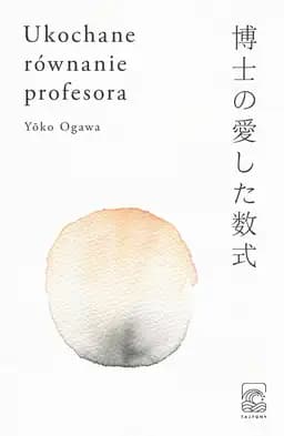 Okładka książki „Ukochane równanie profesora” — Ogawa, Yōko
