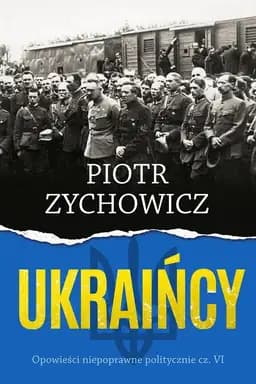 Okładka książki „Ukraińcy” — Zychowicz, Piotr