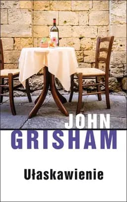 Okładka książki „Ułaskawienie” — John Grisham
